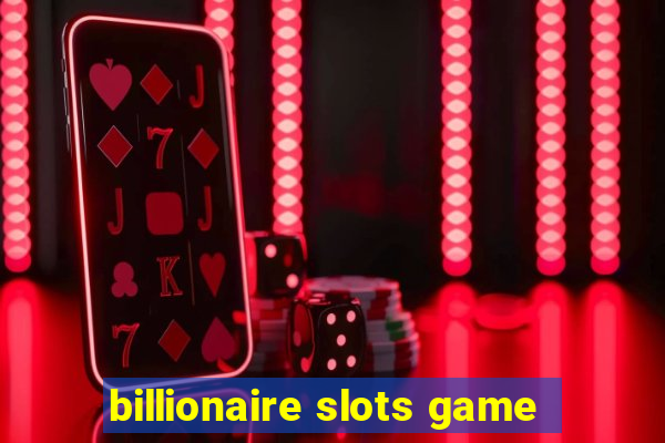 billionaire slots game