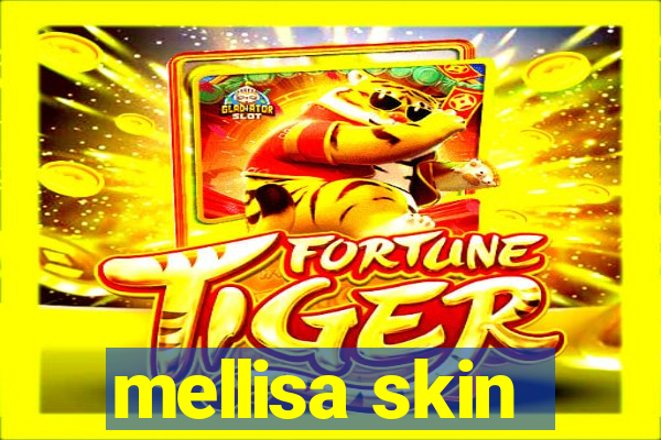 mellisa skin