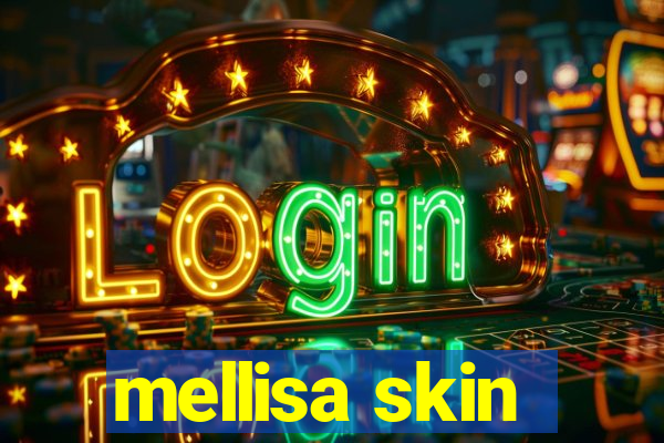 mellisa skin