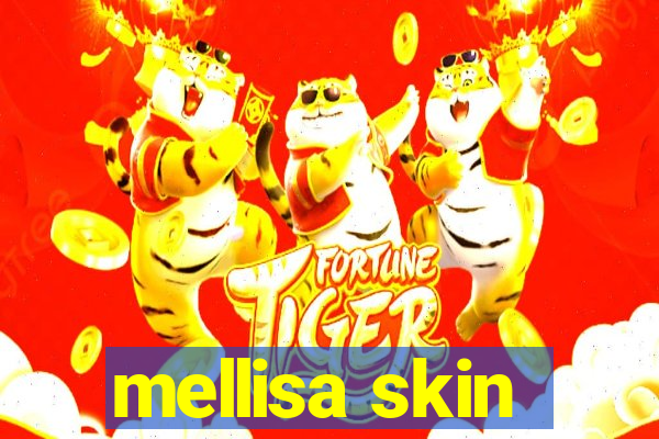 mellisa skin