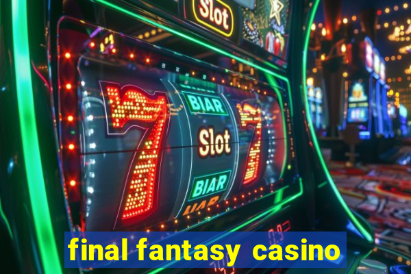 final fantasy casino