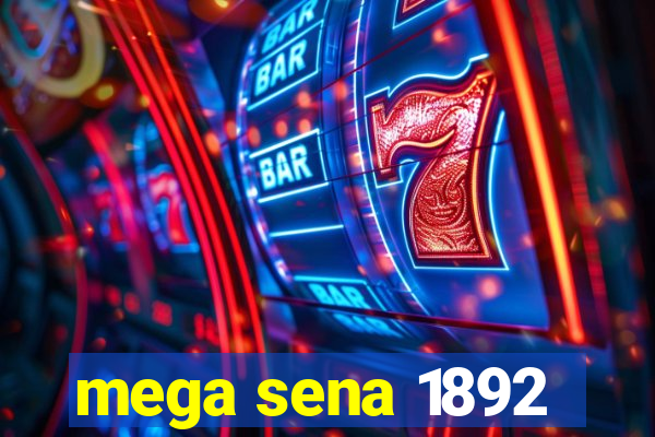 mega sena 1892