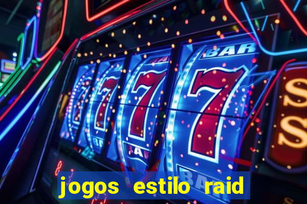 jogos estilo raid shadow legends