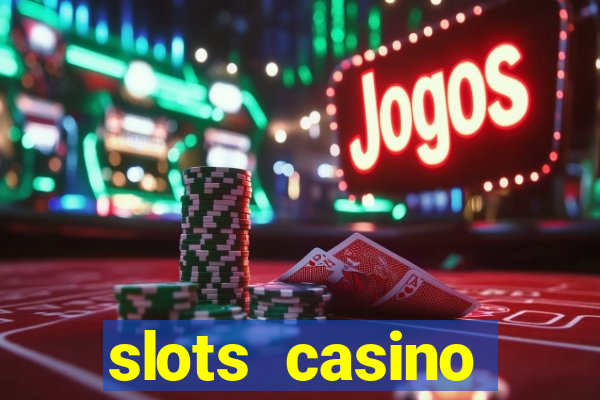 slots casino dinheiro real