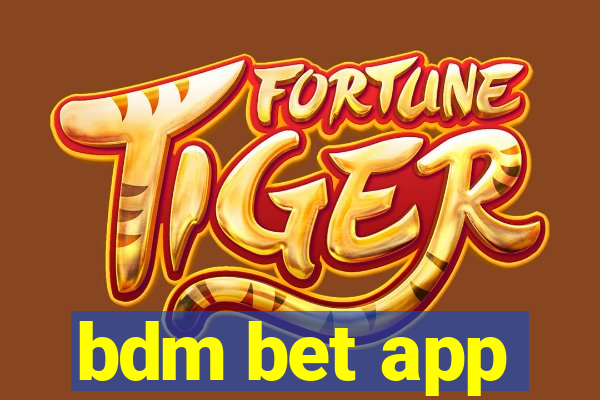 bdm bet app