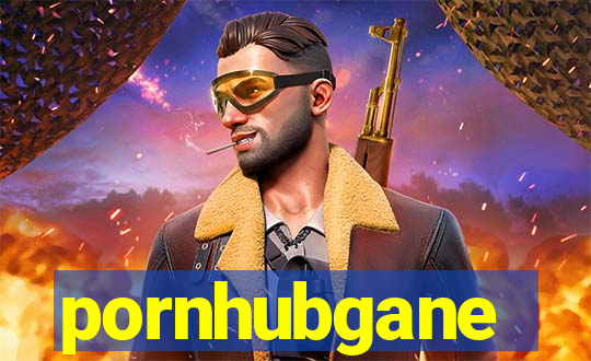 pornhubgane