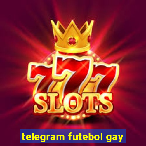 telegram futebol gay