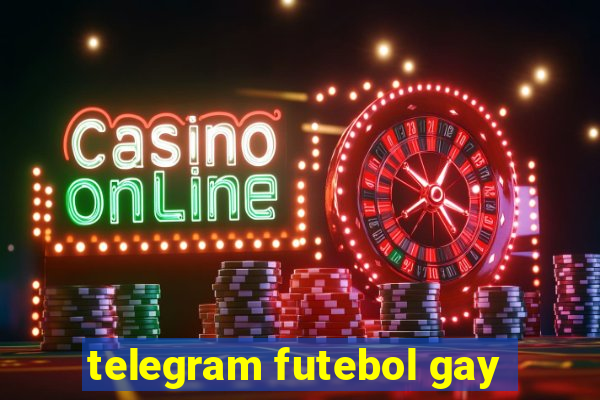 telegram futebol gay