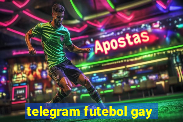 telegram futebol gay