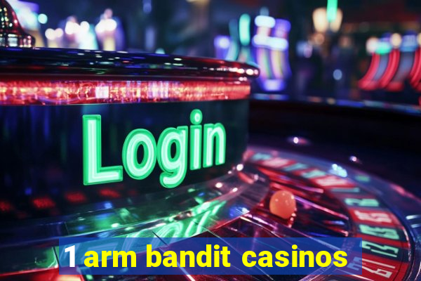 1 arm bandit casinos