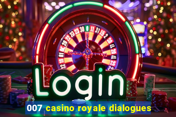 007 casino royale dialogues