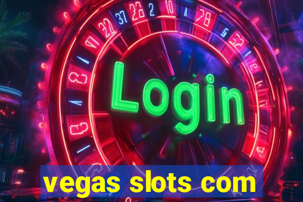 vegas slots com