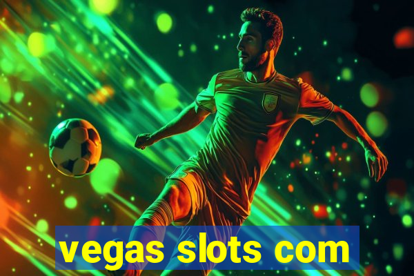 vegas slots com