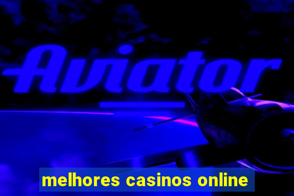 melhores casinos online