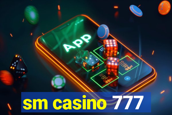 sm casino 777