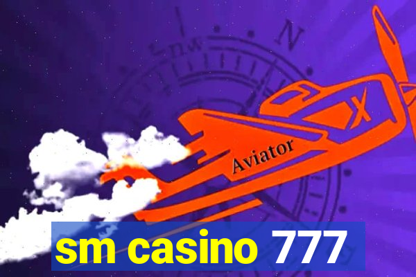 sm casino 777