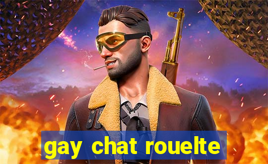 gay chat rouelte