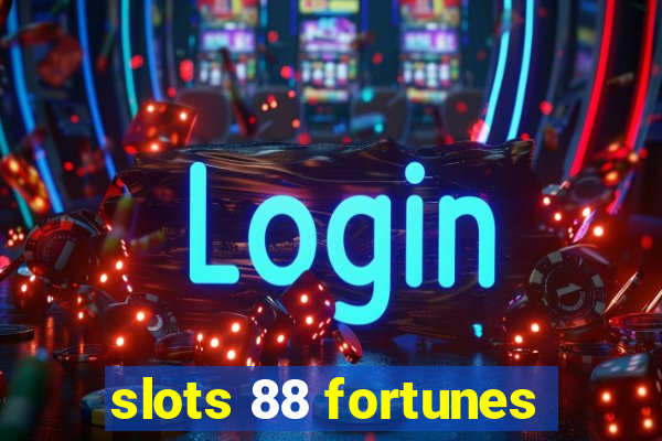 slots 88 fortunes