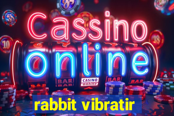 rabbit vibratir