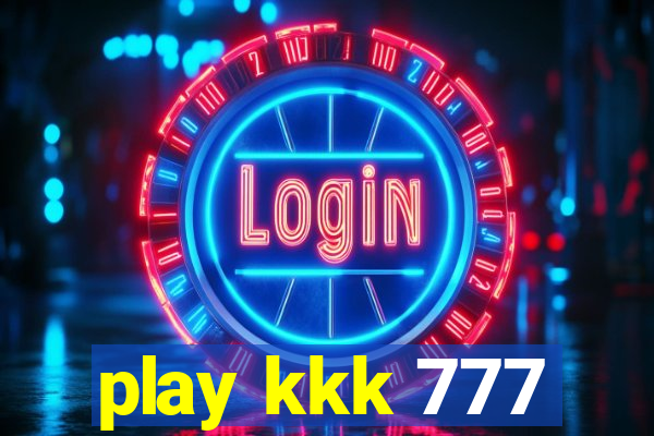 play kkk 777