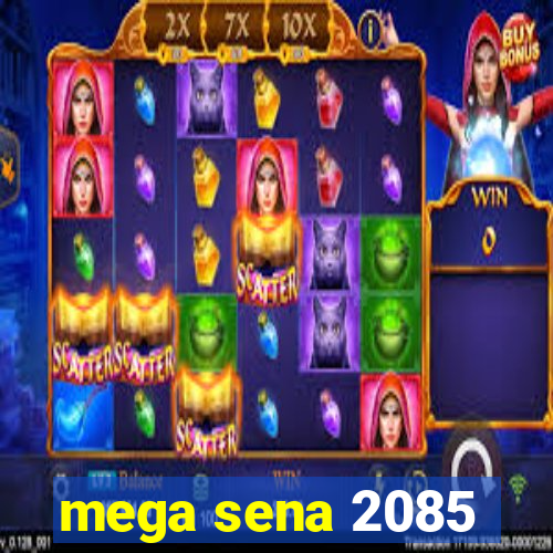 mega sena 2085