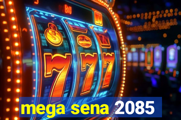 mega sena 2085