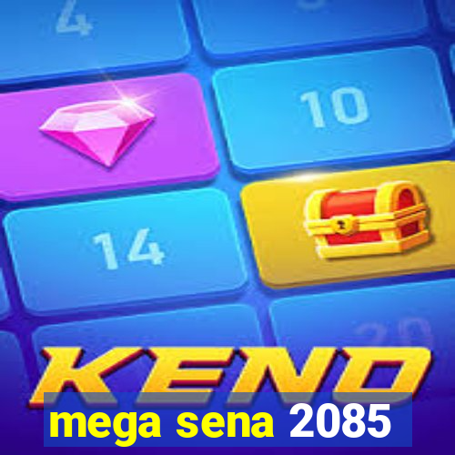 mega sena 2085