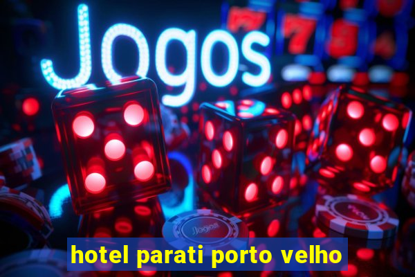 hotel parati porto velho