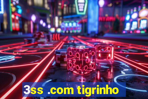 3ss .com tigrinho