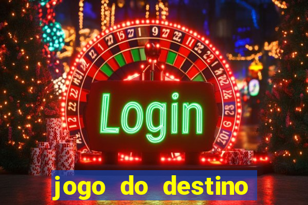 jogo do destino onde assistir