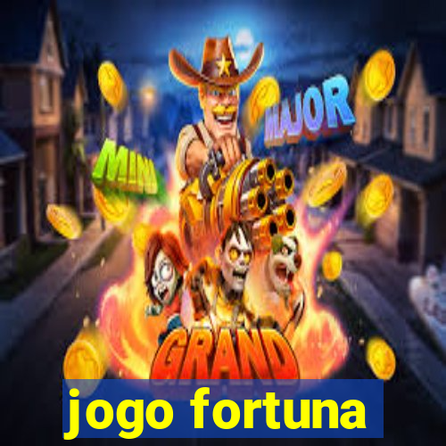 jogo fortuna