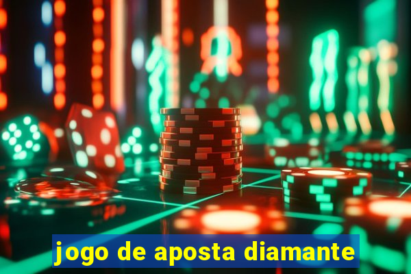 jogo de aposta diamante