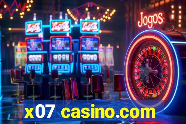 x07 casino.com