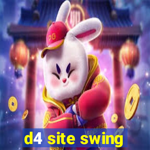 d4 site swing