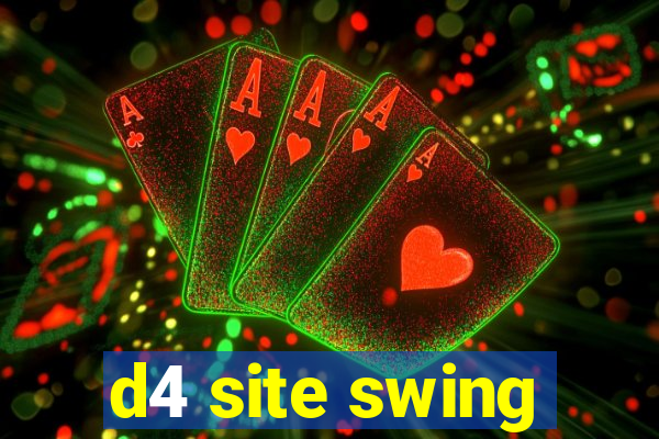 d4 site swing