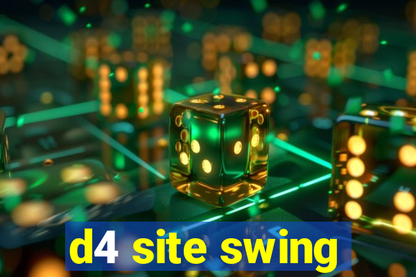 d4 site swing