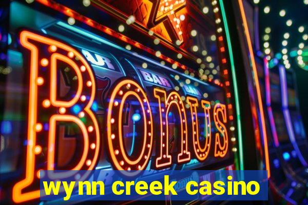 wynn creek casino