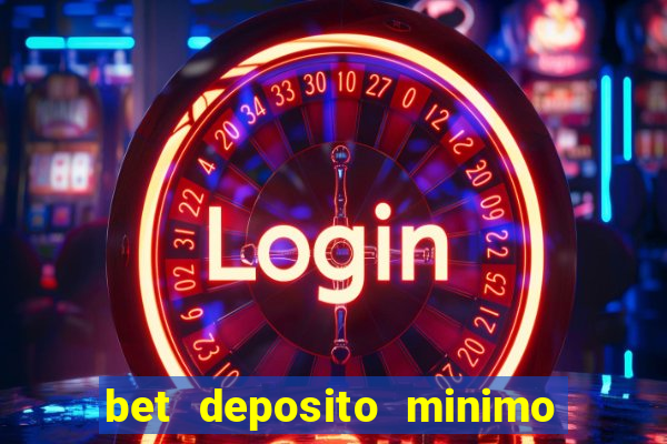 bet deposito minimo 5 reais