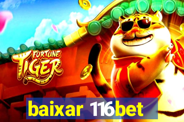 baixar 116bet