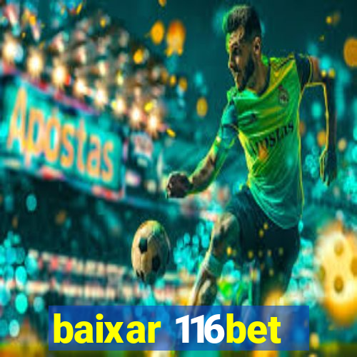 baixar 116bet