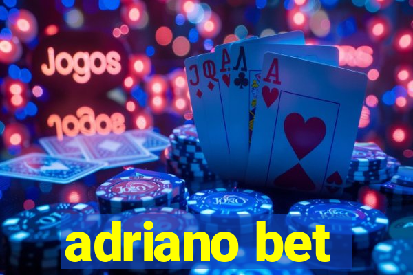 adriano bet