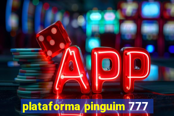 plataforma pinguim 777