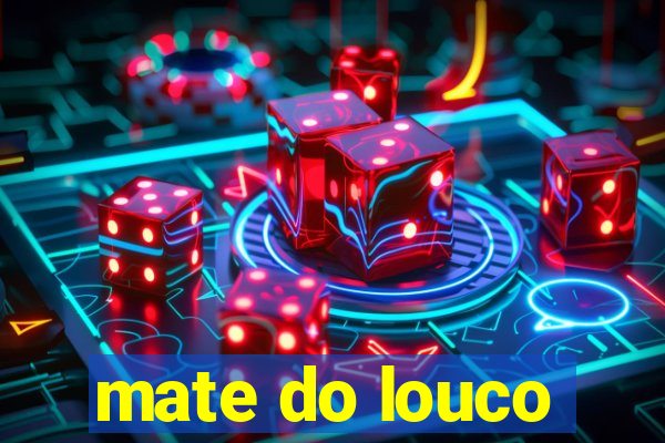 mate do louco