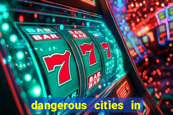 dangerous cities in the us