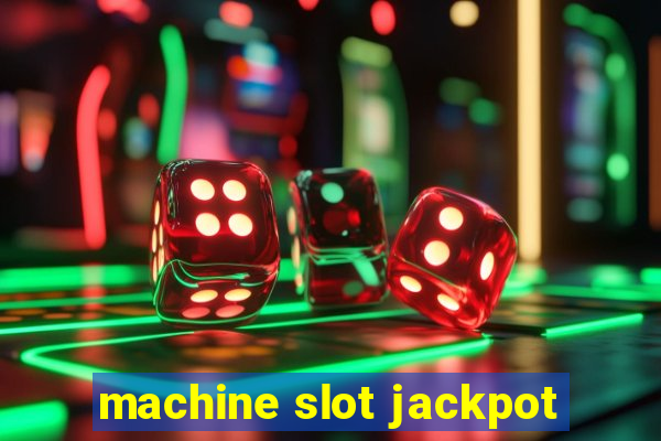 machine slot jackpot