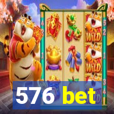 576 bet