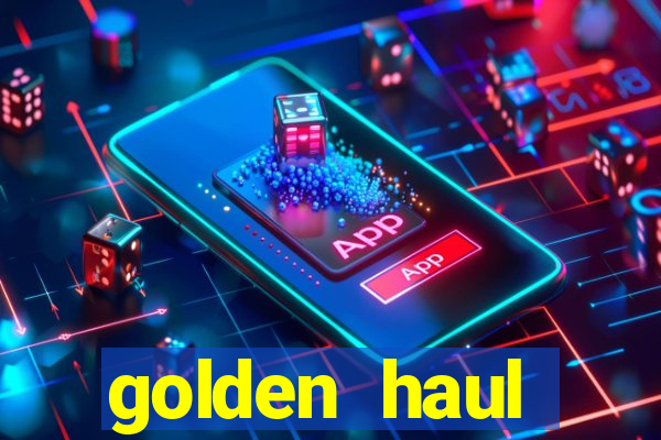 golden haul infinity reels slot online