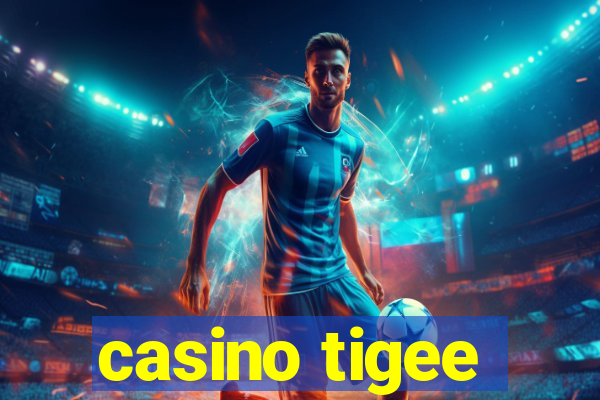 casino tigee