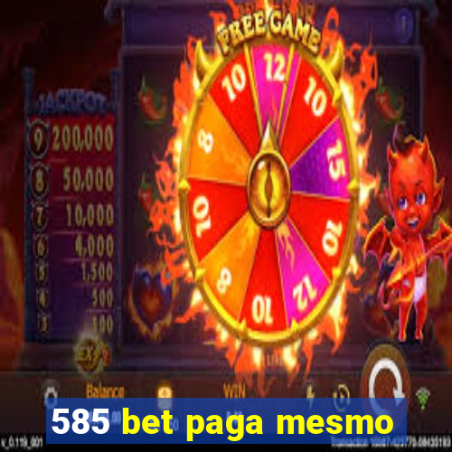 585 bet paga mesmo