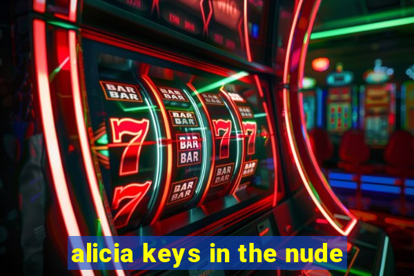 alicia keys in the nude